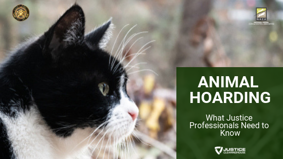 Animal Hoarding: What Criminal Justice Professionals Need to Know
